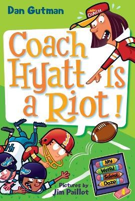 My Weird School Daze #4: Coach Hyatt Is a Riot! - Dan Gutman - cover