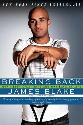 Breaking Back: How I Lost Everything and Won Back My Life - James Blake - cover