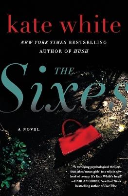 The Sixes: A Novel - Kate White - cover