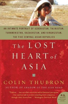 The Lost Heart of Asia - Colin Thubron - cover