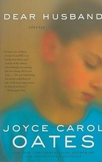 Dear Husband,: Stories - Joyce Carol Oates - cover