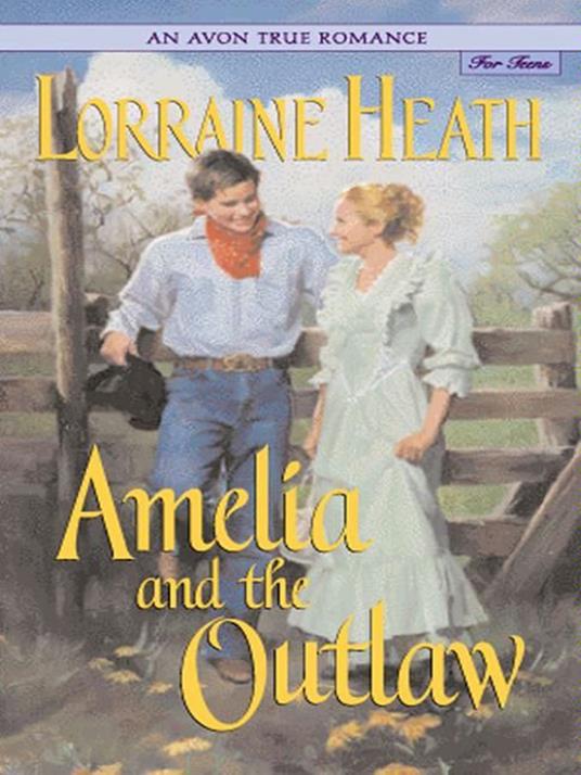 An Avon True Romance: Amelia and the Outlaw EPB - Lorraine Heath - ebook