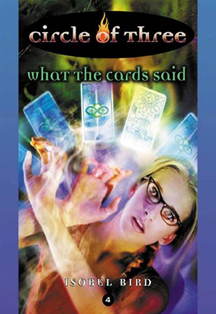 Circle of Three #4: What the Cards Said - Isobel Bird - ebook