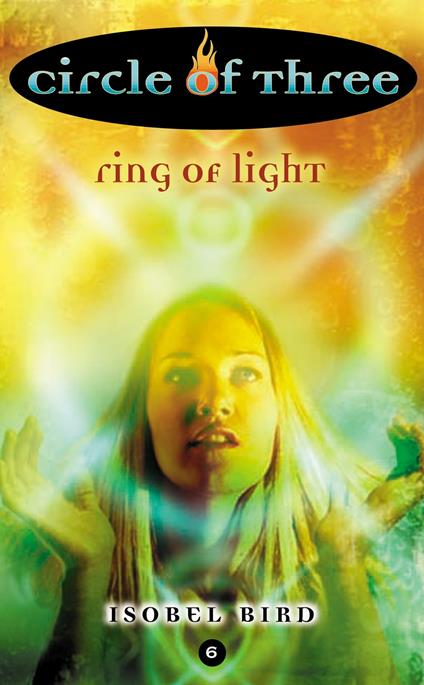 Circle of Three #6: Ring of Light - Isobel Bird - ebook