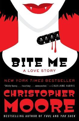 Bite Me: A Love Story - Christopher Moore - cover