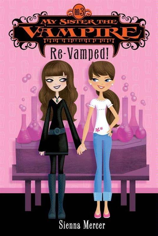 My Sister the Vampire #3: Re-Vamped! - Sienna Mercer - ebook