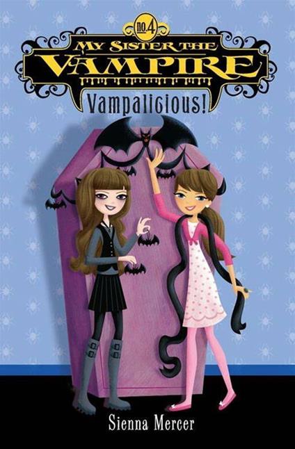 My Sister the Vampire #4: Vampalicious! - Sienna Mercer - ebook