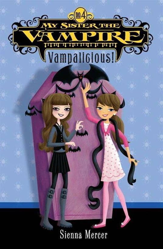 My Sister the Vampire #4: Vampalicious! - Sienna Mercer - ebook
