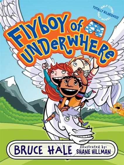 Flyboy of Underwhere - Bruce Hale,Shane Hillman - ebook
