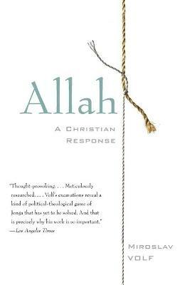 Allah: A Christian Response - Miroslav Volf - cover