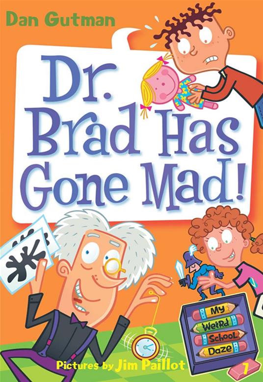 My Weird School Daze #7: Dr. Brad Has Gone Mad! - Dan Gutman,Jim Paillot - ebook