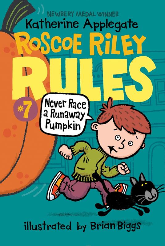 Roscoe Riley Rules #7: Never Race a Runaway Pumpkin - Katherine Applegate,Brian Biggs - ebook