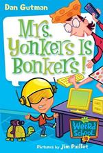 My Weird School #18: Mrs. Yonkers Is Bonkers!