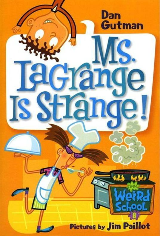My Weird School #8: Ms. LaGrange Is Strange! - Dan Gutman,Jim Paillot - ebook