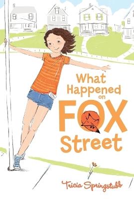 What Happened on Fox Street - Tricia Springstubb - cover