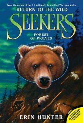 Seekers: Return to the Wild #4: Forest of Wolves - Erin Hunter - cover