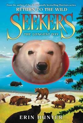 Seekers: Return to the Wild #6: The Longest Day - Erin Hunter - cover