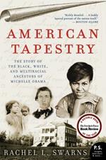 American Tapestry: The Story of the Black, White, and Multiracial Ancestors of Michelle Obama