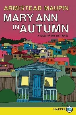 Mary Ann in Autumn: A Tales of the City Novel - Armistead Maupin - cover
