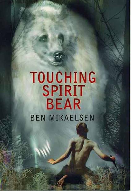 Touching Spirit Bear - Ben Mikaelsen - ebook