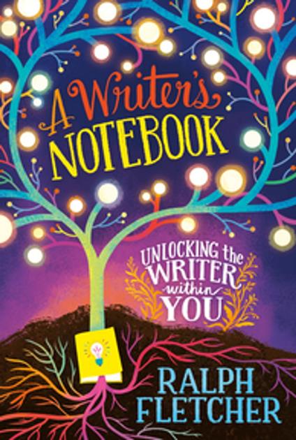 A Writer's Notebook - Ralph Fletcher - ebook