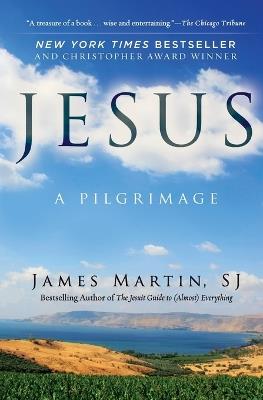 Jesus: A Pilgrimage - James Martin - cover