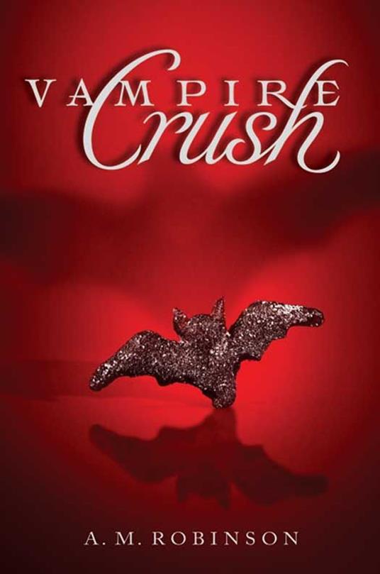 Vampire Crush - A. M. Robinson - ebook