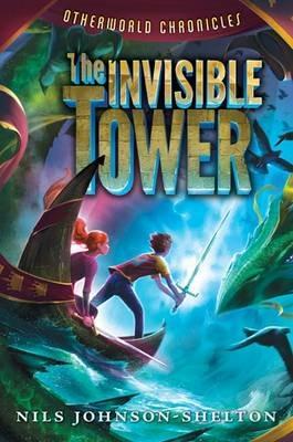 Otherworld Chronicles: The Invisible Tower - Nils Johnson-Shelton - cover