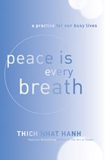 Peace Is Every Breath