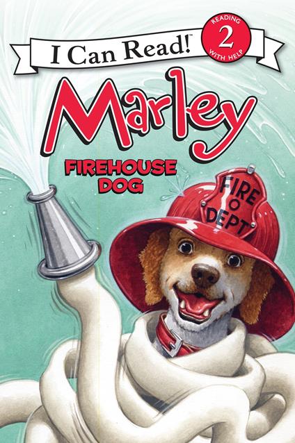 Marley: Firehouse Dog - John Grogan,Richard Cowdrey,Lydia Halverson - ebook