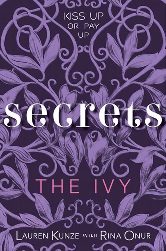 The Ivy: Secrets - Lauren Kunze,Rina Onur - ebook