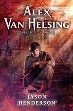 Alex Van Helsing: Voice of the Undead