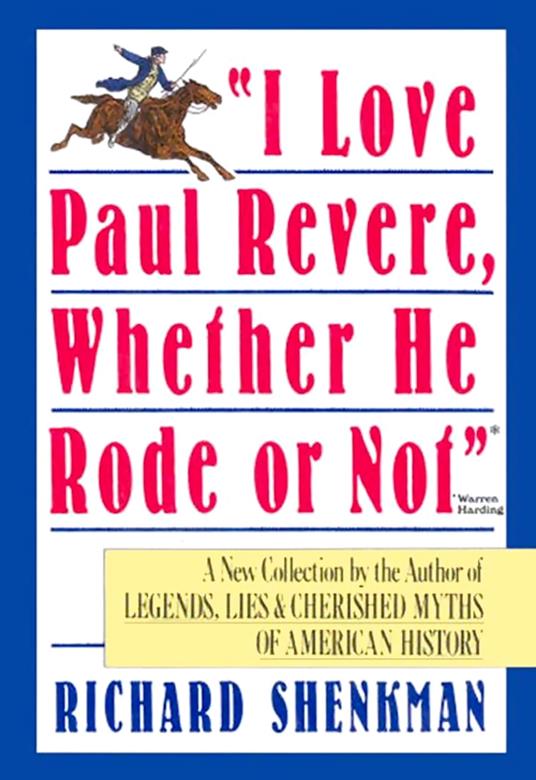 "I Love Paul Revere, Whether He Rode Or Not" - Richard Shenkman - ebook