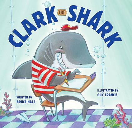 Clark the Shark - Bruce Hale,Guy Francis - ebook