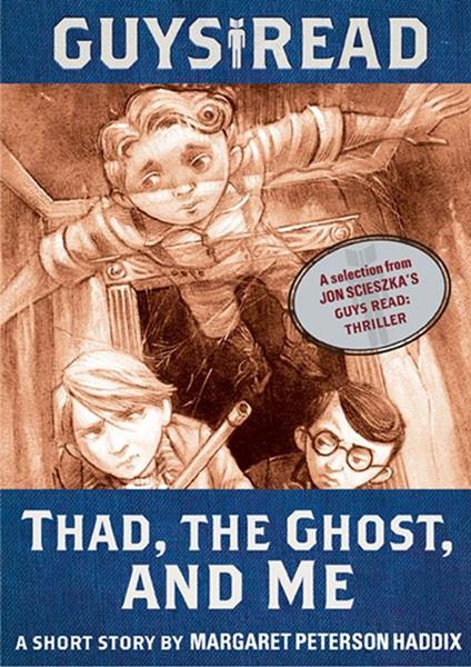 Guys Read: Thad, the Ghost, and Me - Margaret Peterson Haddix - ebook