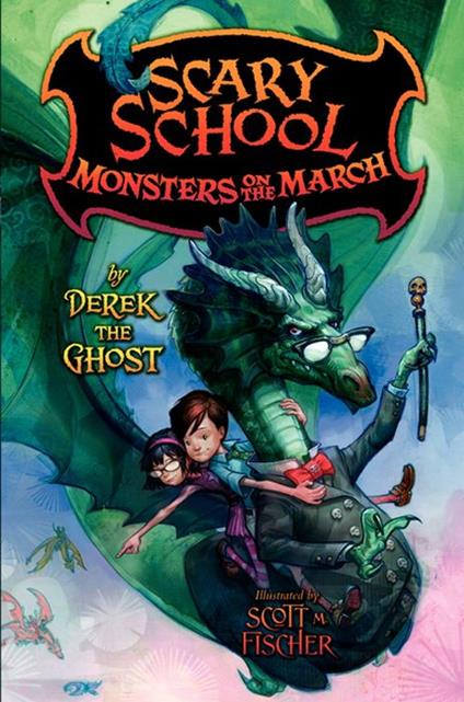 Scary School #2: Monsters on the March - Derek the Ghost,Scott M. Fischer - ebook
