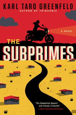 The Subprimes: A Novel - Karl Taro Greenfeld - cover