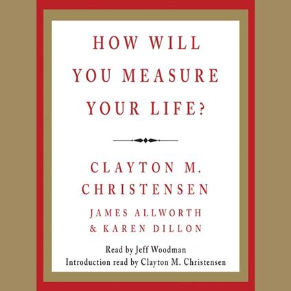 How Will You Measure Your Life?