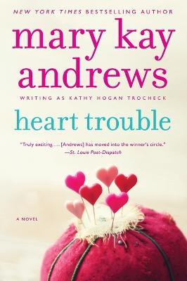 Heart Trouble: A Callahan Garrity Mystery - Mary Kay Andrews - cover
