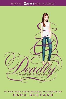 Pretty Little Liars #14: Deadly - Sara Shepard - cover