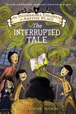 The Incorrigible Children of Ashton Place: Book IV