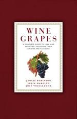 Wine Grapes: A Complete Guide to 1,368 Vine Varieties, Including Their Origins and Flavours