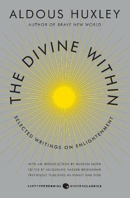 THE DIVINE WITHIN - ALDOUS HUXLEY,HUSTON SMITH - cover
