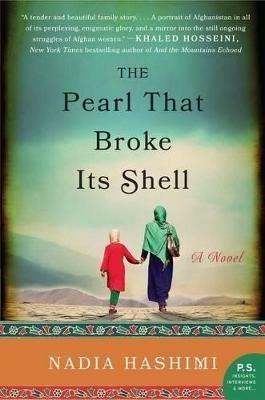 The Pearl That Broke Its Shell: A Novel - Nadia Hashimi - cover