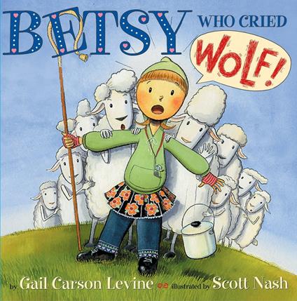 Betsy Who Cried Wolf - Gail Carson Levine,Nash Scott - ebook