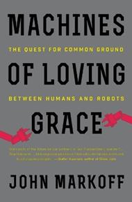 Machines of Loving Grace: The Quest for Common Ground Between Humans and Robots