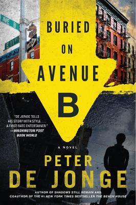 Buried On Avenue B: A Novel - Peter de Jonge - cover