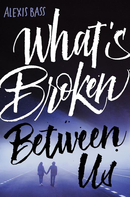 What's Broken Between Us - Alexis Bass - ebook