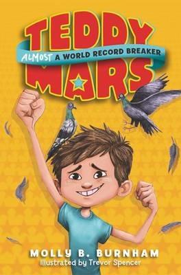 Teddy Mars: Almost A World Record Breaker - Molly B. Burnham - cover