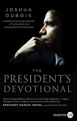 The President's Devotional: The Daily Readings that Inspired President Obama (Large Print) - Joshua DuBois - cover